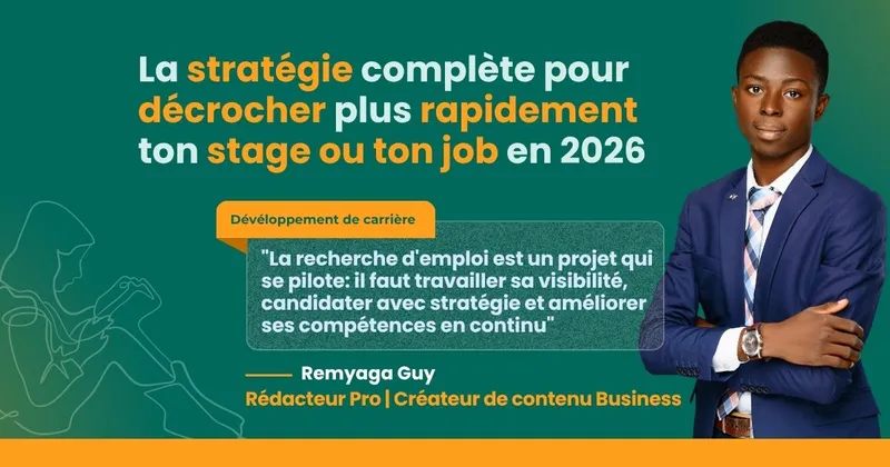 La stratégie complète pour décrocher plus rapidement ton stage ou ton job en 2026